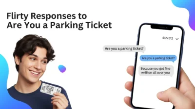 Flirty Responses to Are You a Parking Ticket