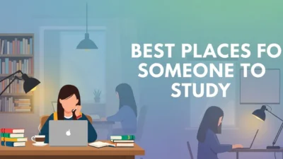 Best Places for Someone to Study