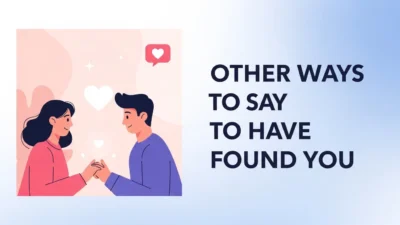 Other Ways to Say Lucky to Have Found You