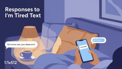 Appropriate Responses to I’m Tired