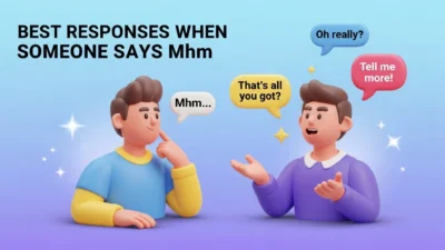 Best Responses When Someone Says Mhm