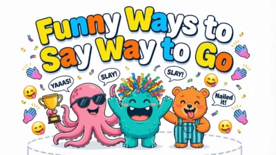 Funny Ways to Say Way to Go